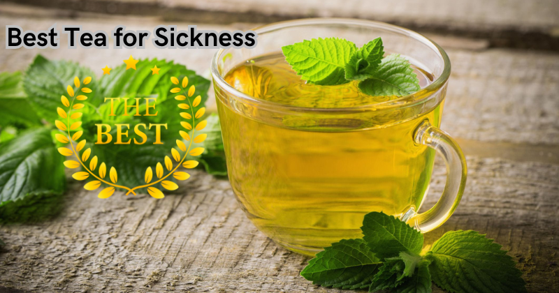 Discover the Ultimate Remedy: The Best Tea for Sickness