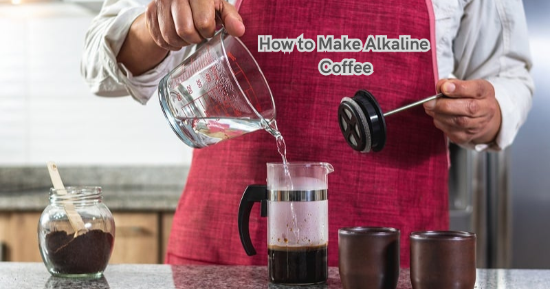 How to Make Alkaline Coffee