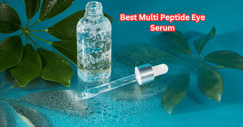 No More Dark Circles: The Best Multi Peptide Eye Serum