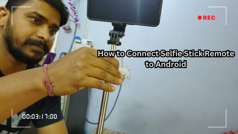 How to Connect Selfie Stick Remote to Android