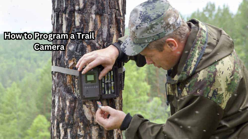 How to Program a Trail Camera